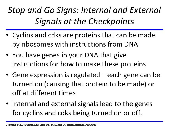 Stop and Go Signs: Internal and External Signals at the Checkpoints • Cyclins and Stop and Go Signs: Internal and External Signals at the Checkpoints • Cyclins and