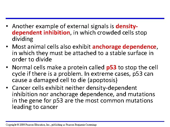 • Another example of external signals is densitydependent inhibition, in which crowded cells • Another example of external signals is densitydependent inhibition, in which crowded cells