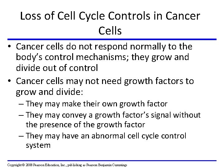 Loss of Cell Cycle Controls in Cancer Cells • Cancer cells do not respond Loss of Cell Cycle Controls in Cancer Cells • Cancer cells do not respond