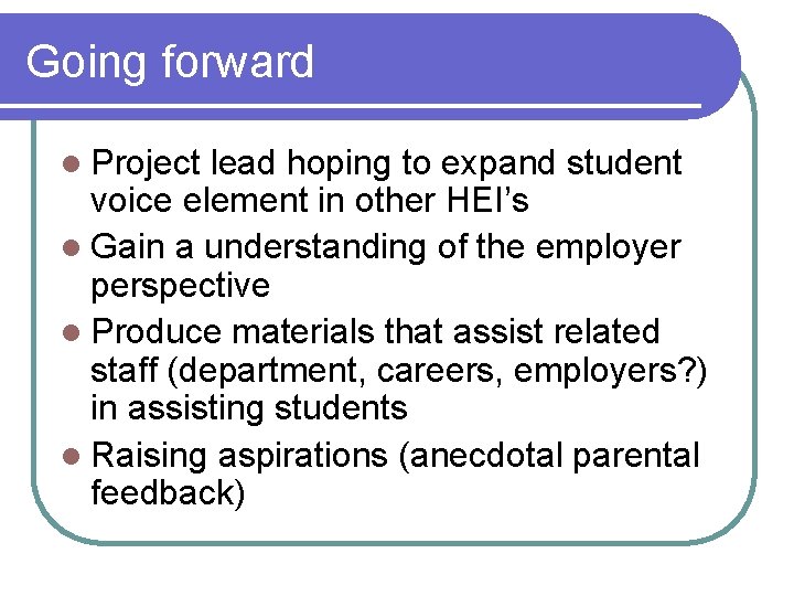 Going forward l Project lead hoping to expand student voice element in other HEI’s