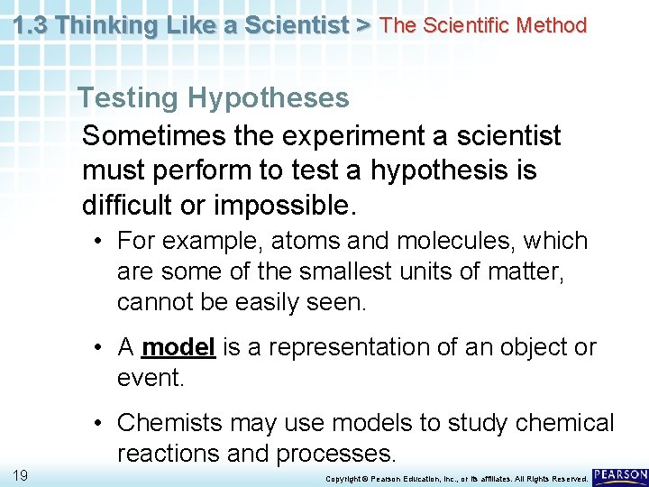 1. 3 Thinking Like a Scientist > The Scientific Method Testing Hypotheses Sometimes the