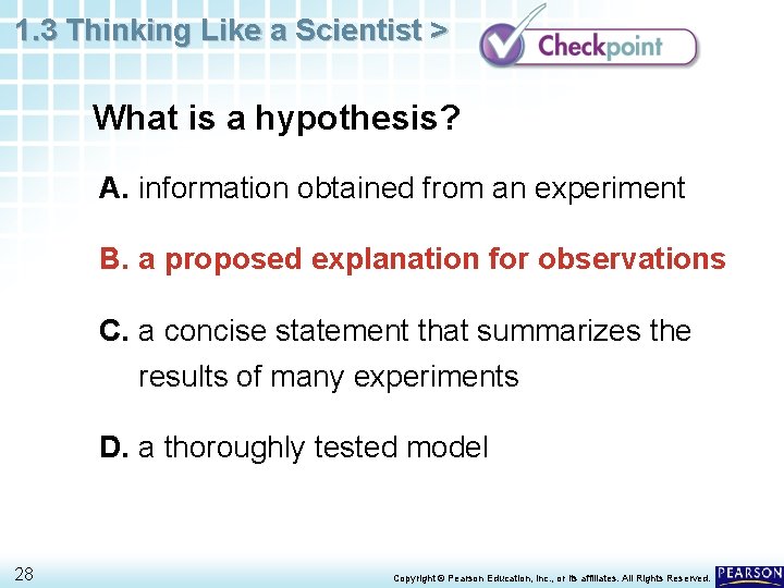 1. 3 Thinking Like a Scientist > What is a hypothesis? A. information obtained