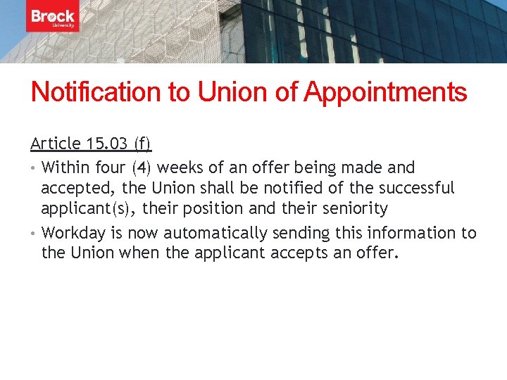 Notification to Union of Appointments Article 15. 03 (f) • Within four (4) weeks