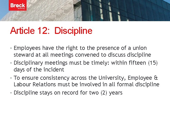 Article 12: Discipline • Employees have the right to the presence of a union