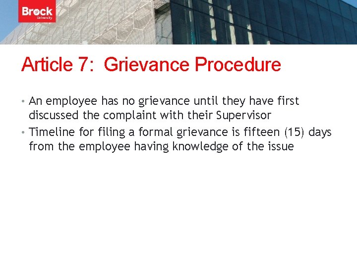 Article 7: Grievance Procedure • An employee has no grievance until they have first