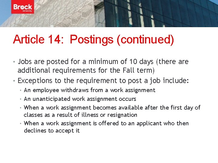 Article 14: Postings (continued) • Jobs are posted for a minimum of 10 days