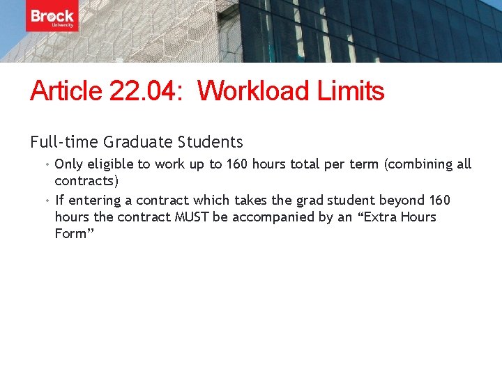 Article 22. 04: Workload Limits Full-time Graduate Students • Only eligible to work up