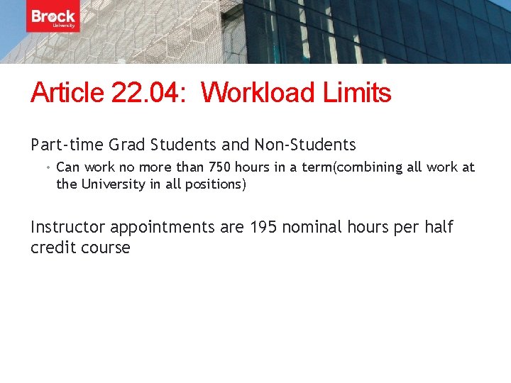 Article 22. 04: Workload Limits Part-time Grad Students and Non-Students • Can work no