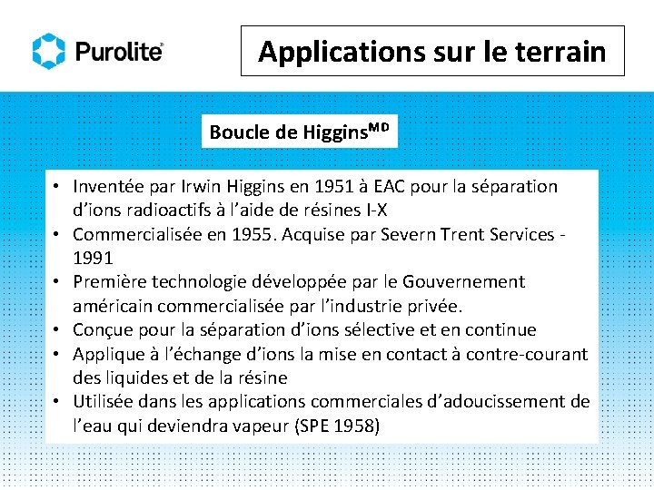 Applications sur le terrain Boucle de Higginsᴹᴰ • Inventée par Irwin Higgins en 1951