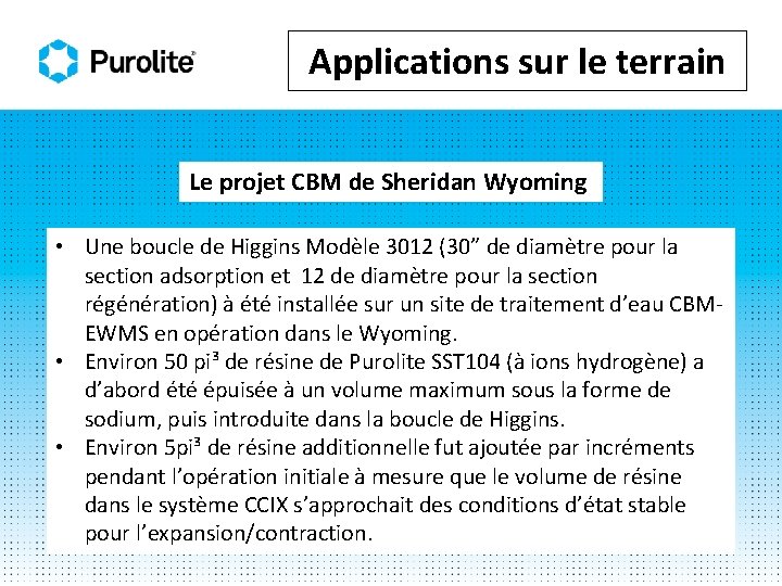 Applications sur le terrain Le projet CBM de Sheridan Wyoming • Une boucle de