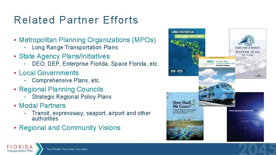 Related Partner Efforts • Metropolitan Planning Organizations (MPOs) • Long Range Transportation Plans •