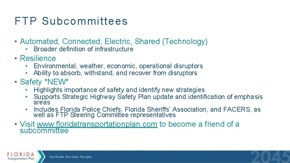 FTP Subcommittees • Automated, Connected, Electric, Shared (Technology) • Broader definition of infrastructure •
