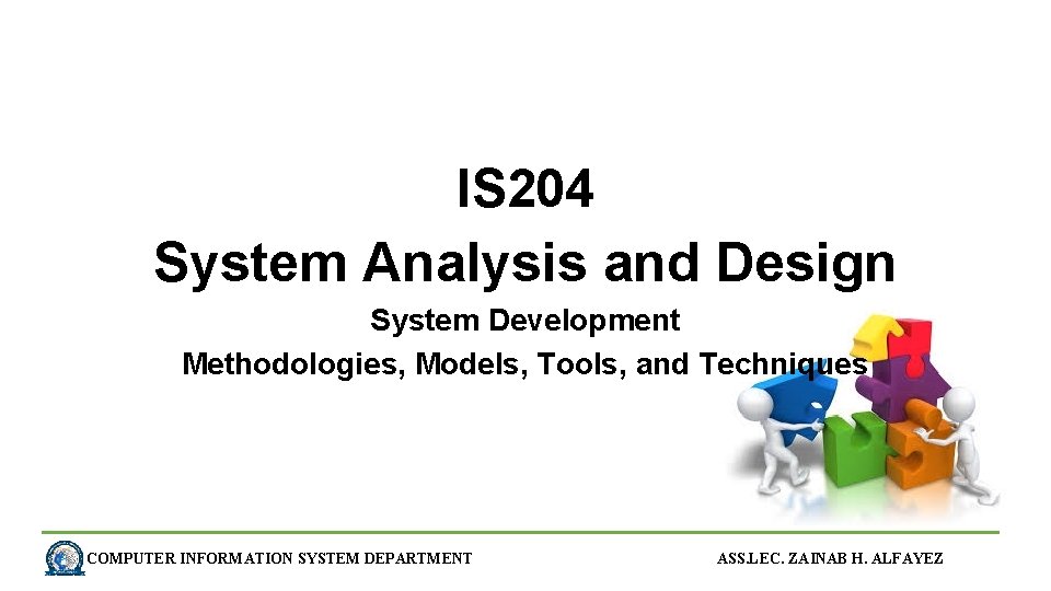 IS 204 System Analysis and Design System Development Methodologies, Models, Tools, and Techniques COMPUTER