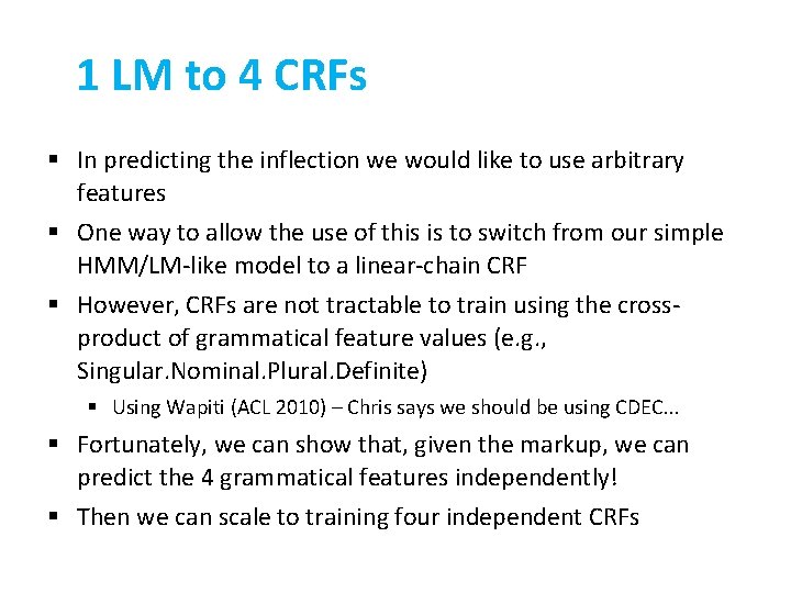 1 LM to 4 CRFs § In predicting the inflection we would like to