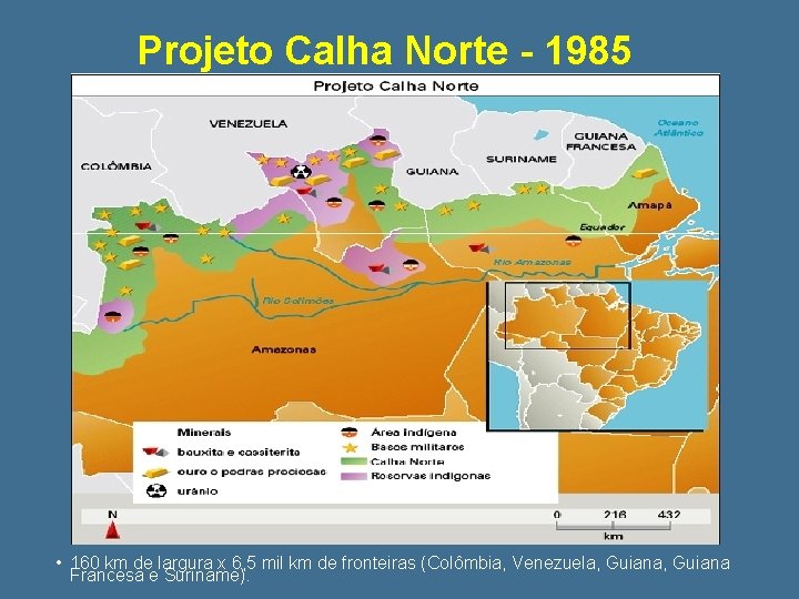 Projeto Calha Norte - 1985 • 160 km de largura x 6, 5 mil