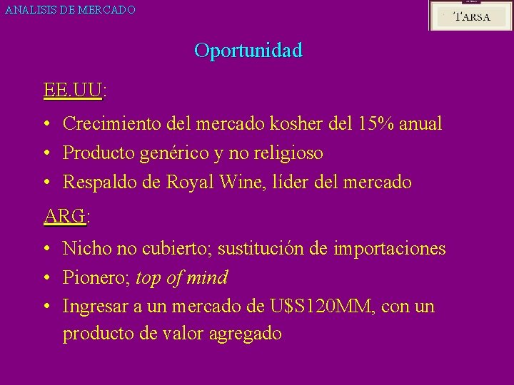 ANALISIS DE MERCADO Oportunidad EE. UU: EE. UU • Crecimiento del mercado kosher del