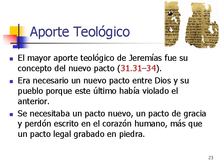 Aporte Teológico n n n El mayor aporte teológico de Jeremías fue su concepto