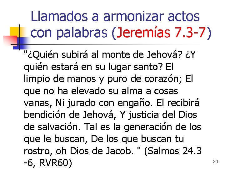 Llamados a armonizar actos con palabras (Jeremías 7. 3 -7) "¿Quién subirá al monte