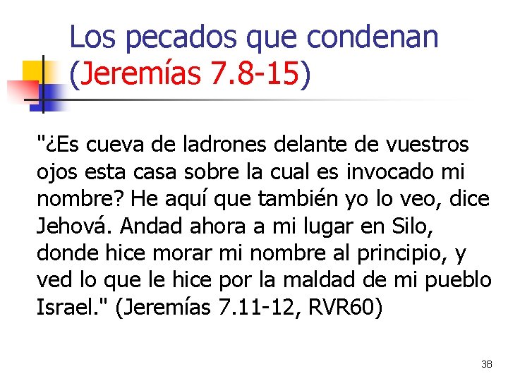 Los pecados que condenan (Jeremías 7. 8 -15) "¿Es cueva de ladrones delante de