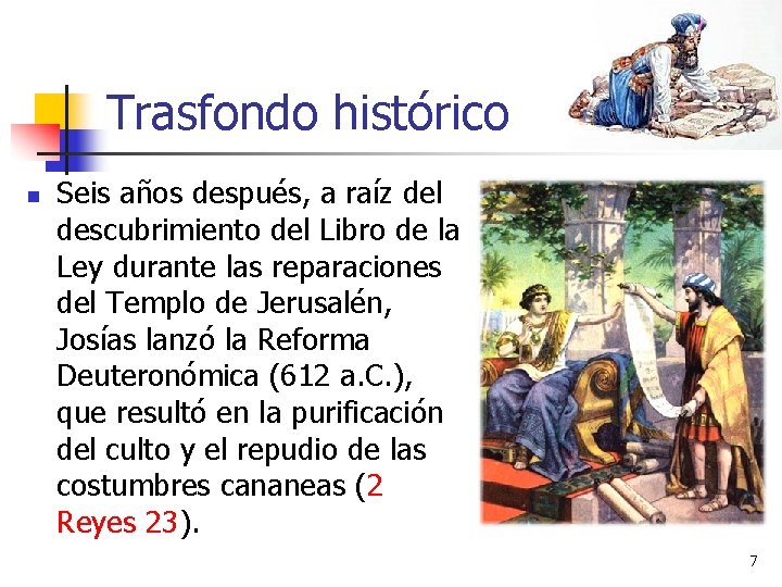 Trasfondo histórico n Seis años después, a raíz del descubrimiento del Libro de la