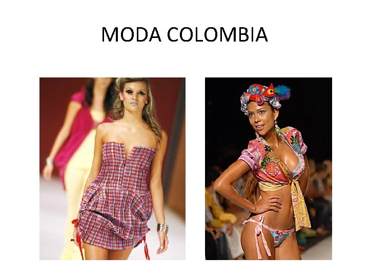 MODA COLOMBIA MODA COLOMBIA