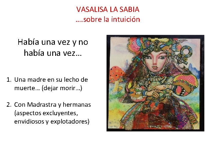 VASALISA LA SABIA …. sobre la intuición Había una vez y no había una