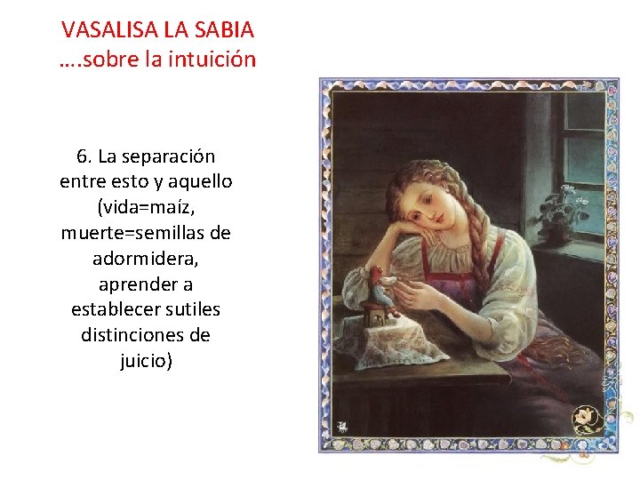 VASALISA LA SABIA …. sobre la intuición 6. La separación entre esto y aquello