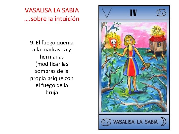 VASALISA LA SABIA …. sobre la intuición 9. El fuego quema a la madrastra VASALISA LA SABIA …. sobre la intuición 9. El fuego quema a la madrastra