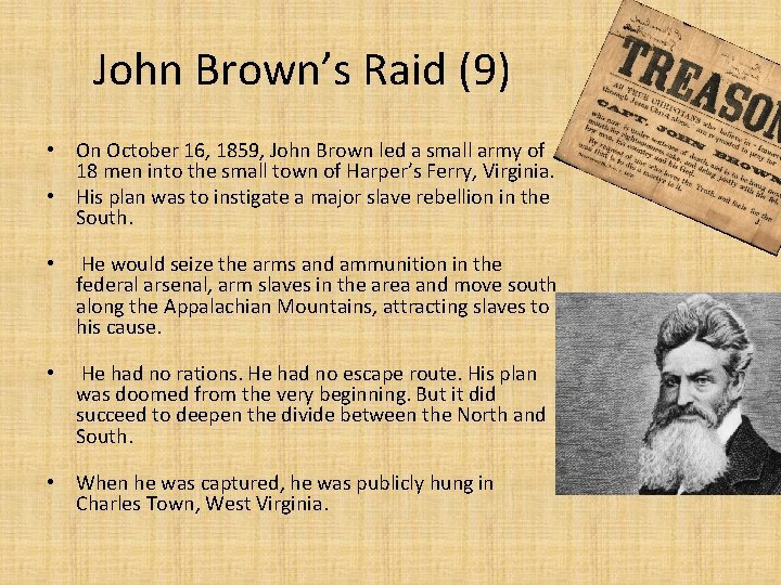 John Brown’s Raid (9) • On October 16, 1859, John Brown led a small