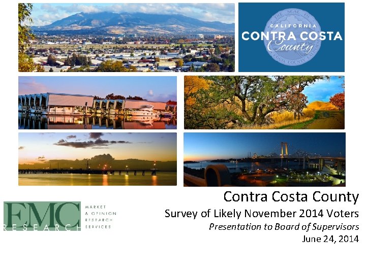 Contra Costa County Survey of Likely November 2014 Voters Presentation to Board of Supervisors