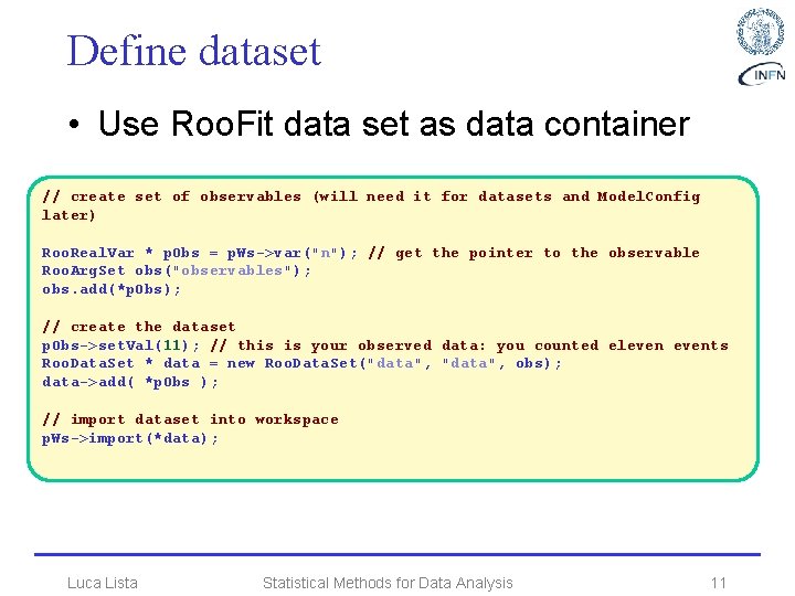 Define dataset • Use Roo. Fit data set as data container // create set