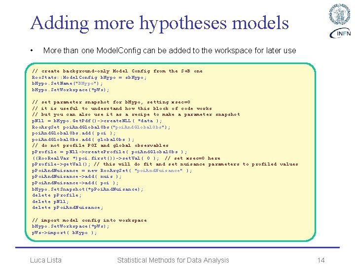 Adding more hypotheses models • More than one Model. Config can be added to