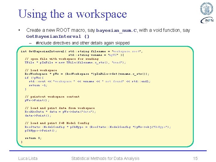 Using the a workspace • Create a new ROOT macro, say bayesian_num. C, with