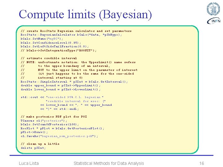 Compute limits (Bayesian) // create Roo. Stats Bayesian calculator and set parameters Roo. Stats: