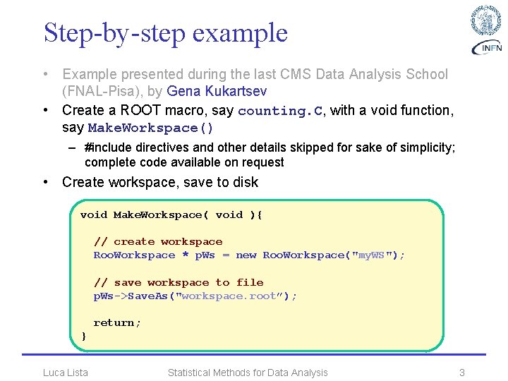 Step-by-step example • Example presented during the last CMS Data Analysis School (FNAL-Pisa), by