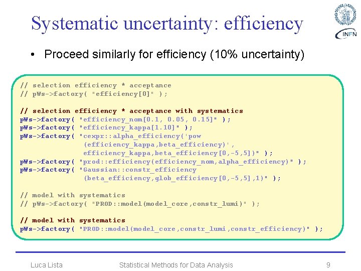 Systematic uncertainty: efficiency • Proceed similarly for efficiency (10% uncertainty) // selection efficiency *