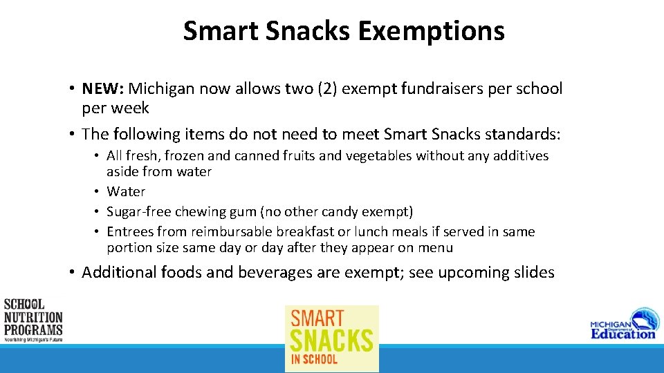 Smart Snacks Exemptions • NEW: Michigan now allows two (2) exempt fundraisers per school