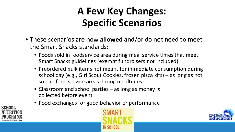 A Few Key Changes: Specific Scenarios • These scenarios are now allowed and/or do