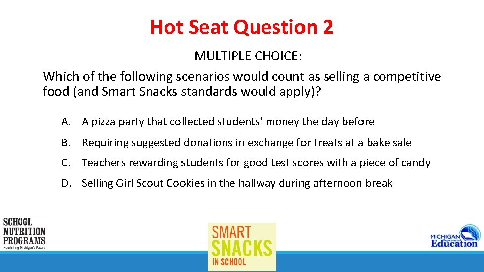 Hot Seat Question 2 MULTIPLE CHOICE: Which of the following scenarios would count as