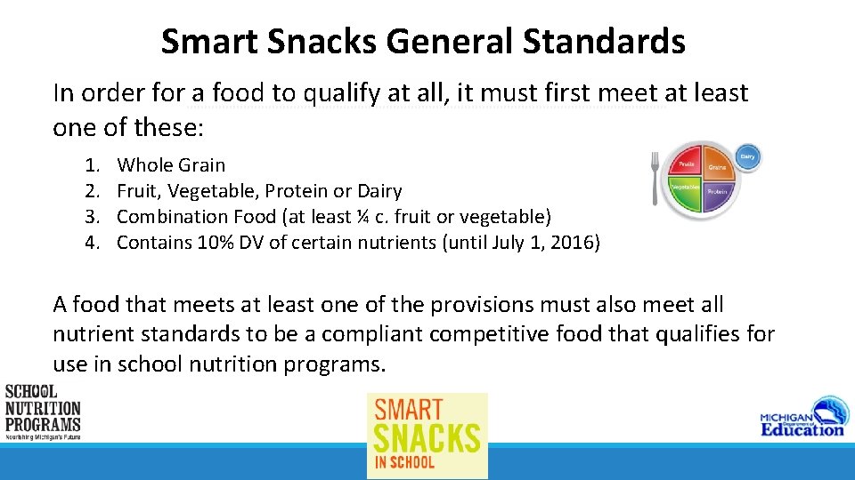 Smart Snacks General Standards a In order for a food to qualify at all,