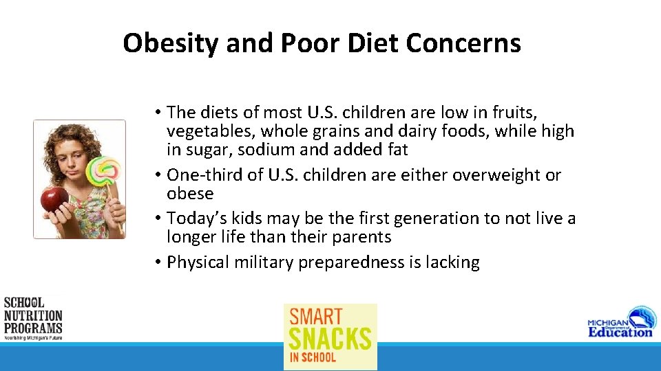 Obesity and Poor Diet Concerns • The diets of most U. S. children are