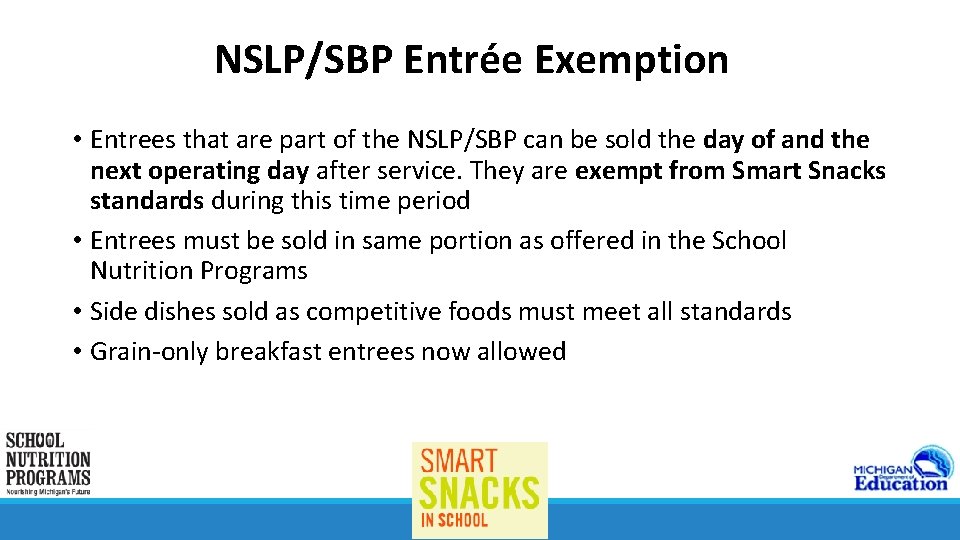 NSLP/SBP Entrée Exemption • Entrees that are part of the NSLP/SBP can be sold