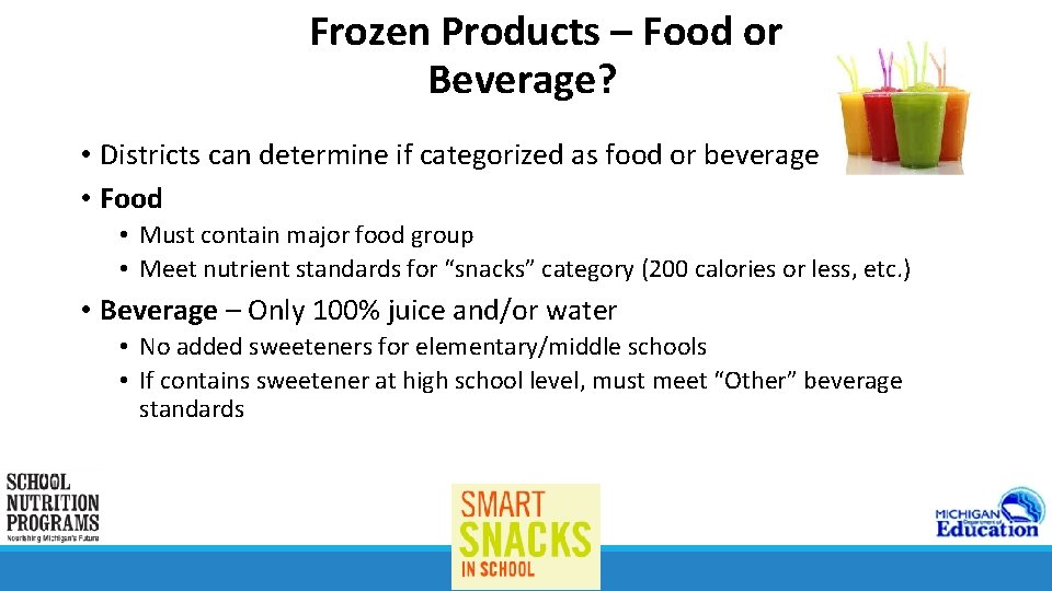 Frozen Products – Food or Beverage? • Districts can determine if categorized as food