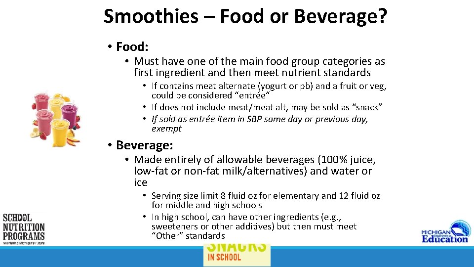 Smoothies – Food or Beverage? • Food: • Must have one of the main