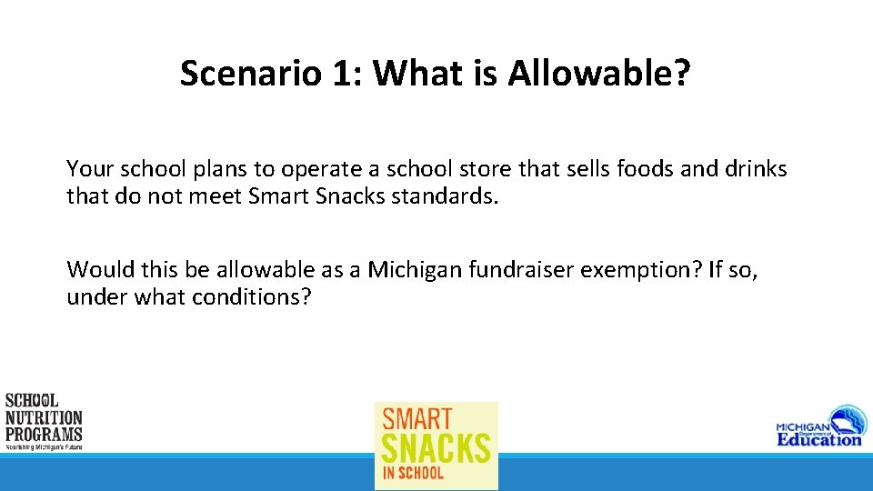 Scenario 1: What is Allowable? Your school plans to operate a school store that