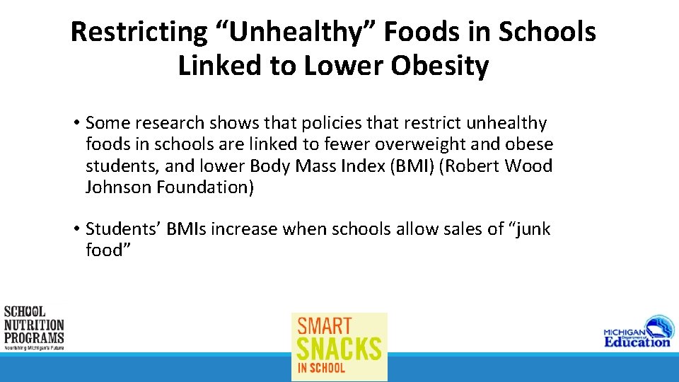 Restricting “Unhealthy” Foods in Schools Linked to Lower Obesity • Some research shows that