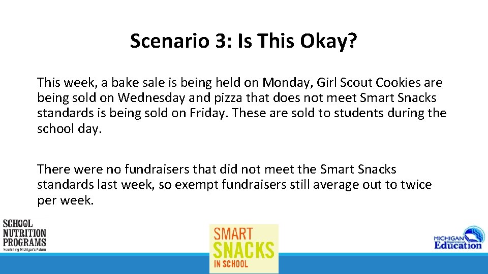 Scenario 3: Is This Okay? This week, a bake sale is being held on