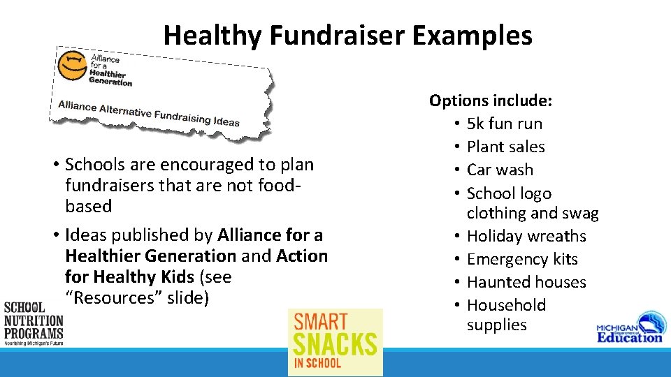 Healthy Fundraiser Examples • Schools are encouraged to plan fundraisers that are not foodbased