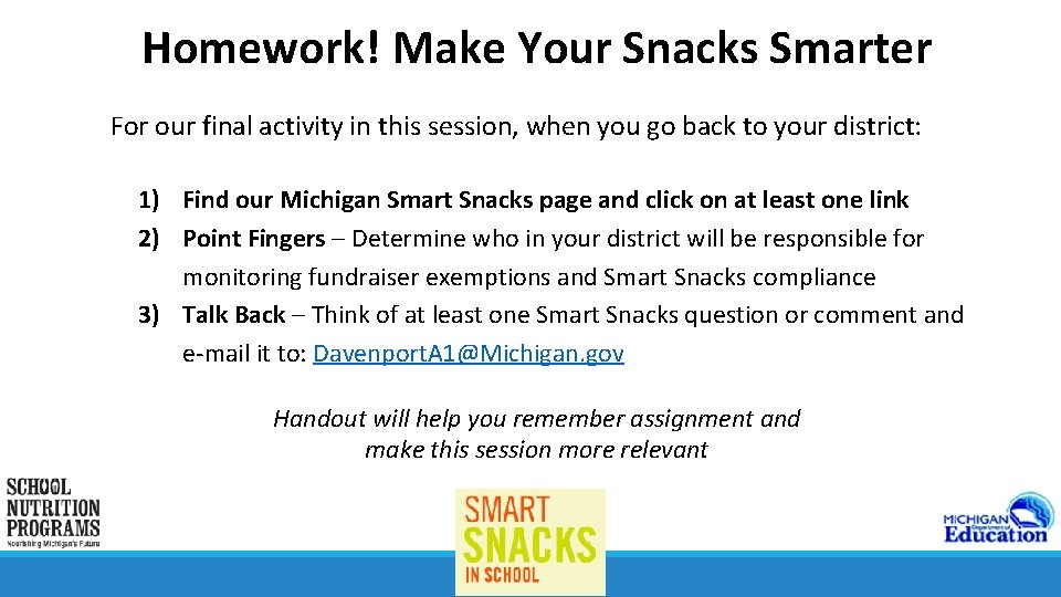 Homework! Make Your Snacks Smarter For our final activity in this session, when you