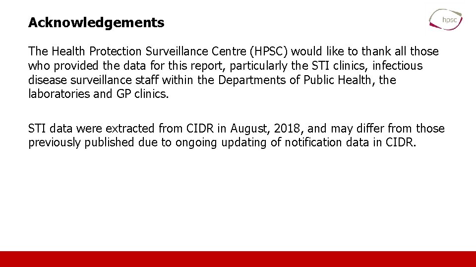 Acknowledgements The Health Protection Surveillance Centre (HPSC) would like to thank all those who